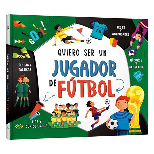 Quiero ser un Jugador de Fútbol/ libro