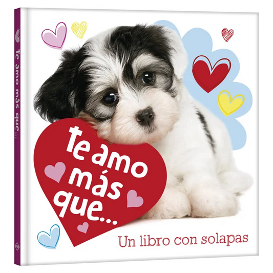 Te amo más que…